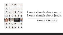 I want church about me or I want church about Jesus; which are you?