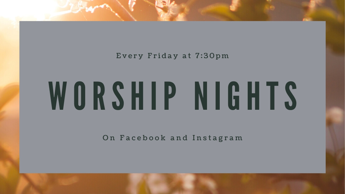 Worship Night - 7:30-8:00pm