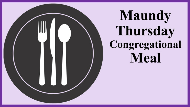 Maundy Thursday Congregational Meal 