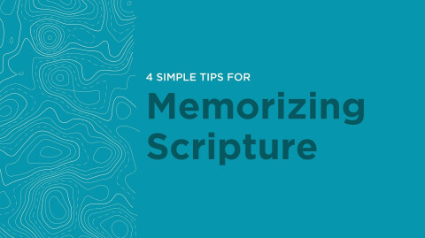 4 Simple Tips for Memorizing Scripture