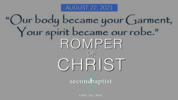 "Romper of Christ" - August 22, 2021 - Worship Service