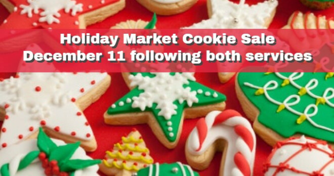Holiday Market Cookie Sale, following both services