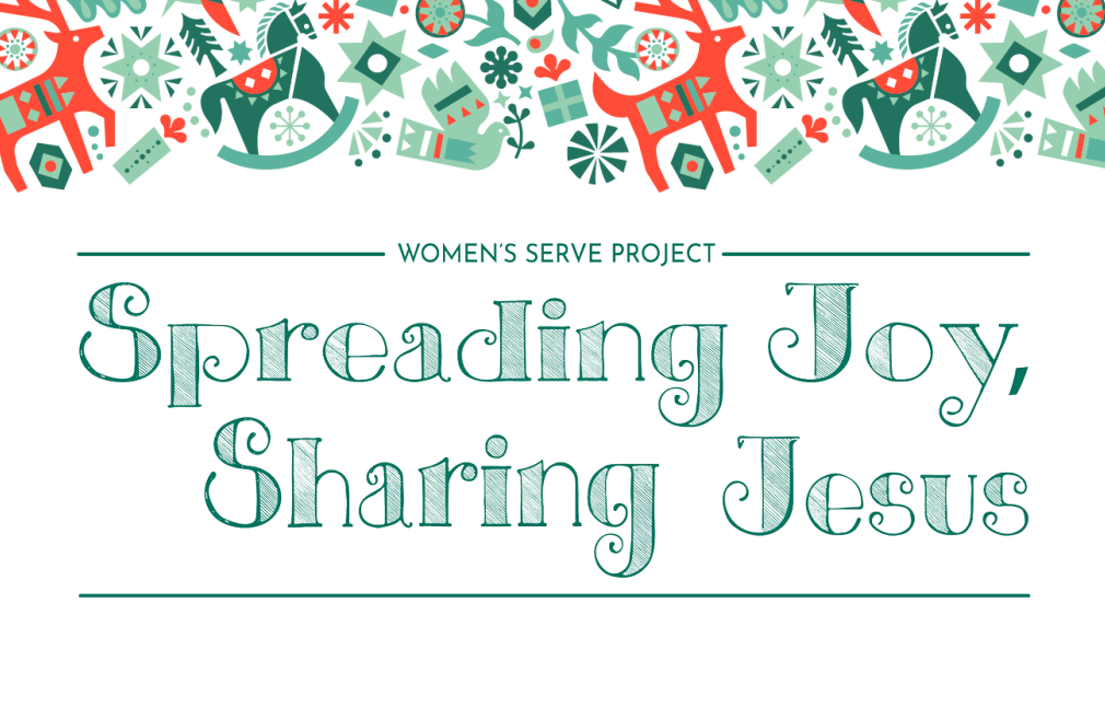 Spreading Joy, Sharing Jesus - Women’s Serve Project  