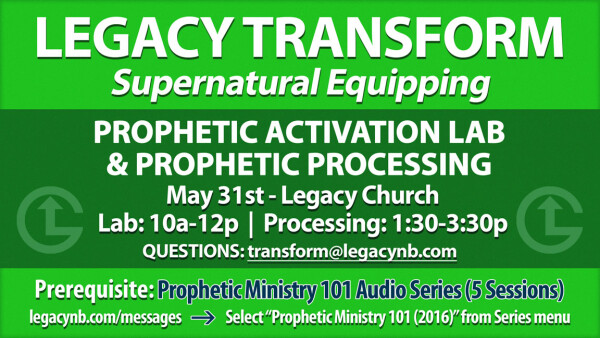 Legacy Church - Prophetic Activation Lab & Prophetic Processing - Saturday, May 31, 2025