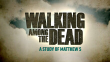 Walking Among the Dead: Part 5