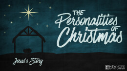 The Personalities of Christmas: Jesus's Story \ December 18, 2022