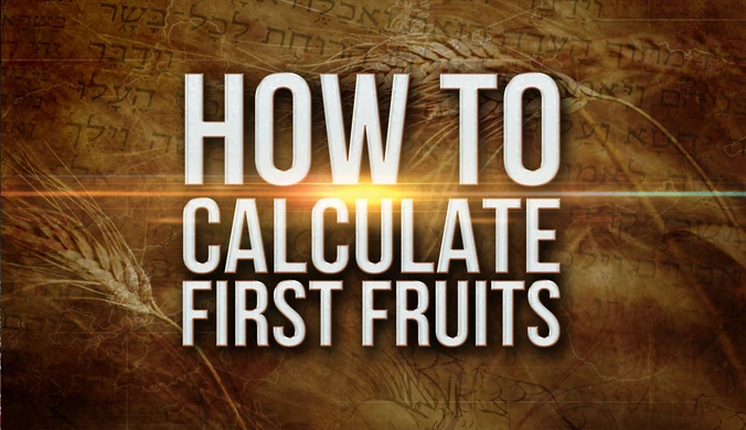 TIME HOW TO CALCULATE FIRST FRUITS