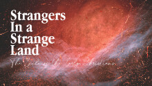 Strangers In A Strange Land: The Exile of the Early Christians