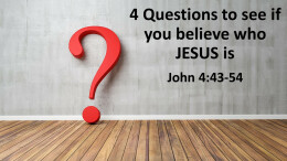 4 Questions to see if you believe in JESUS