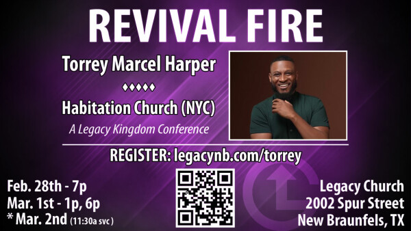 Legacy Church - Revival Fire w/ Torrey Marcel Harper - Feb. 28-Mar. 1, 2025