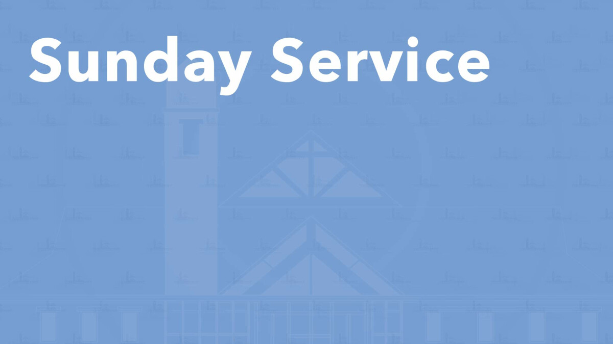 Sunday Service - 9 AM Main Campus