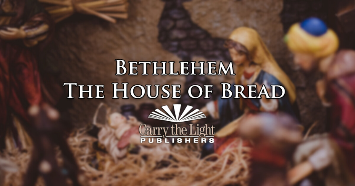 Bethlehem, The House of Bread Inspirational Blog Pastor David