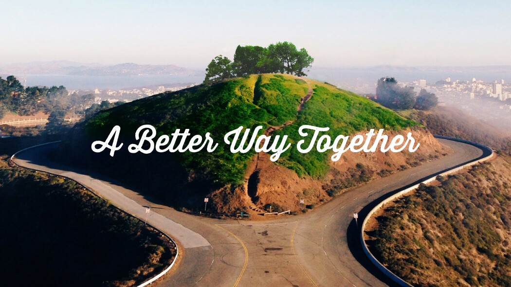 A Better Way Together