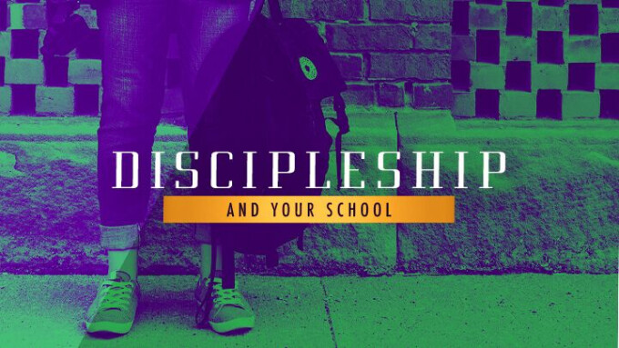 Discipleship and Your School
