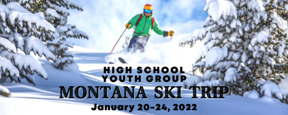 2022 Montana Ski Trip - High School Youth Group
