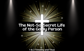 The Not-So-Secret Life of the Godly Person