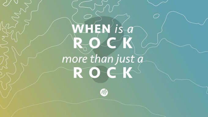 When Is A Rock More Than Just A Rock?