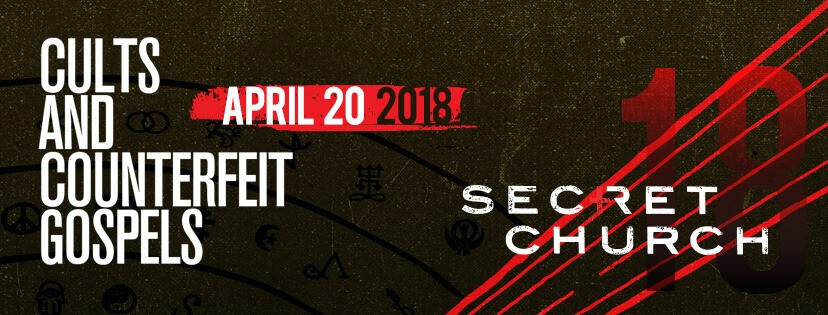 Secret Church Simulcast - Cults and Counterfeit Gospels