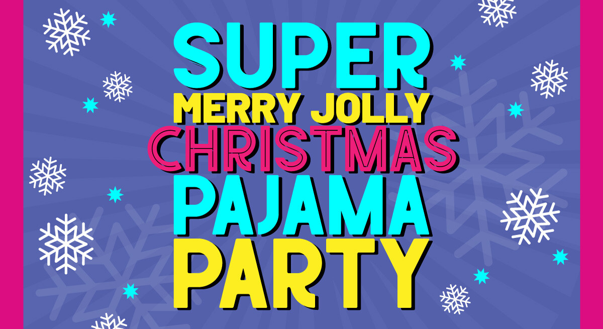 Super Merry Jolly Christmas Pajama Party