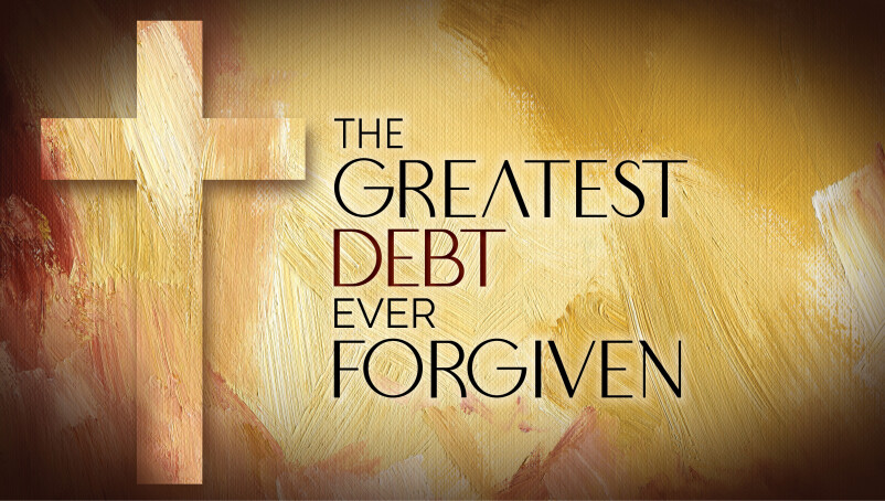 The Greatest Debt Ever Forgiven