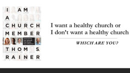 I want a healthy church or I won't want a healthy church; which are you?