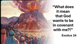 Sermon 31 Exodus 24 What does it mean that God wants to be in covenant with me?