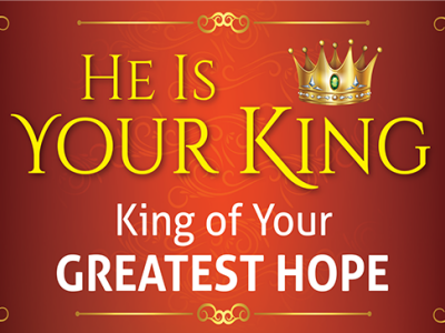 King of Your Greatest Hope