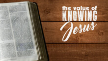 The Value of Knowing Jesus