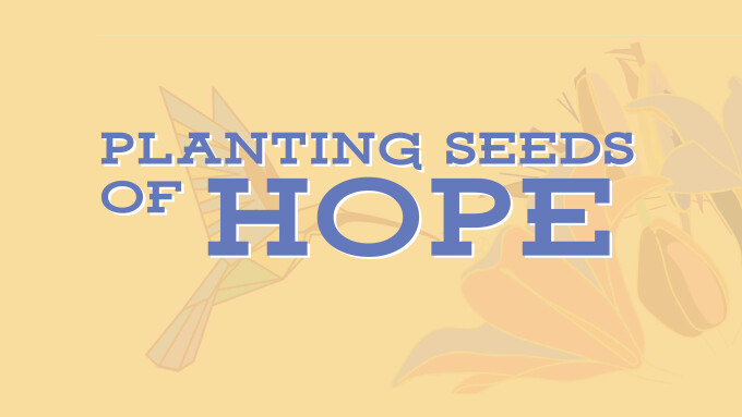 Planting The Seeds of Hope
