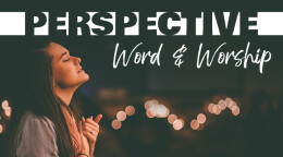 Perspective: Word & Worship
