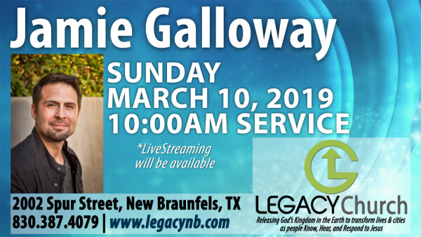 Legacy Church - Jamie Galloway - March 2019