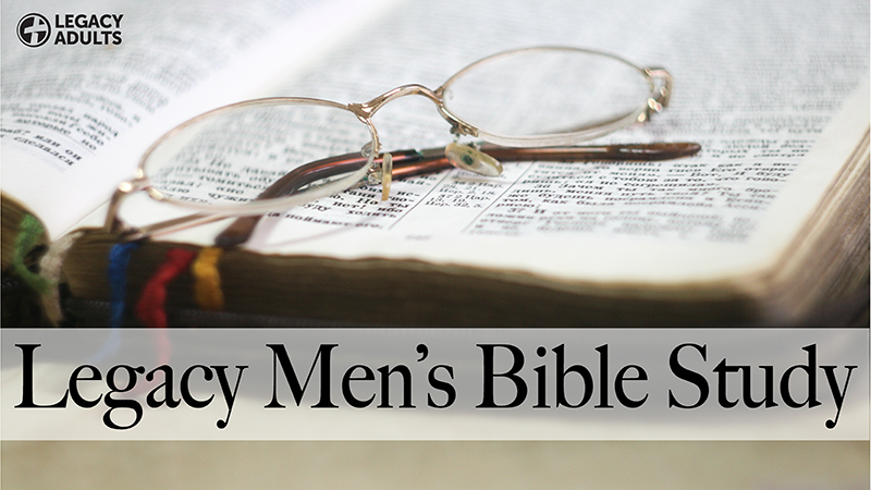 Legacy Men's Bible Study