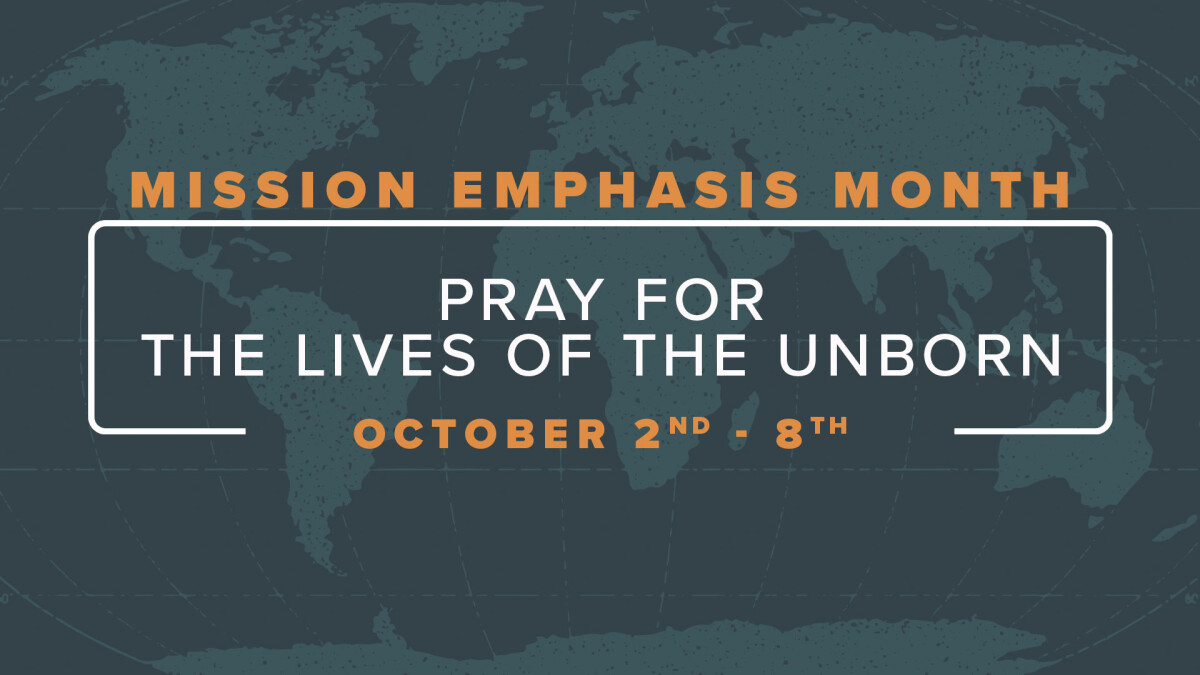 Mission Emphasis Month - Pray for the Lives of the Unborn