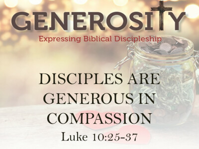 Disciples are Generous in Compassion