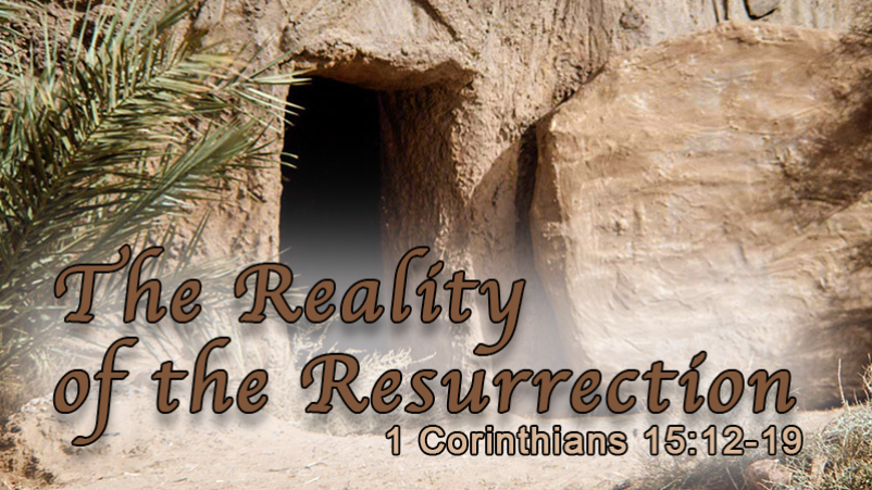 The Reality of the Resurrection (4/16/17)