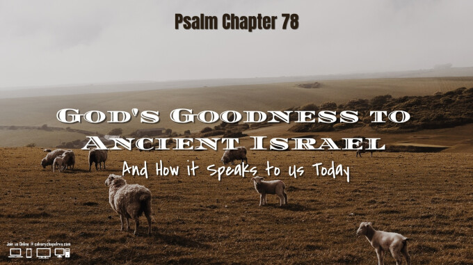 God's Goodness to Ancient Israel -- And How it Speaks to Us Today