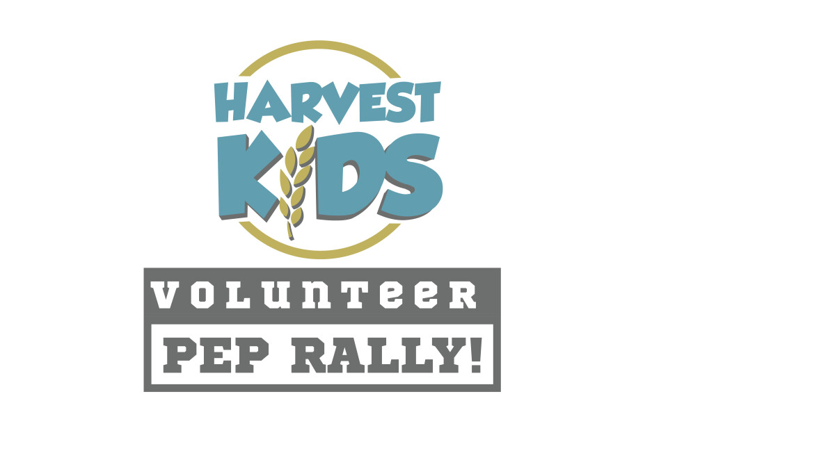 Harvest Kids Volunteer Pep Rally