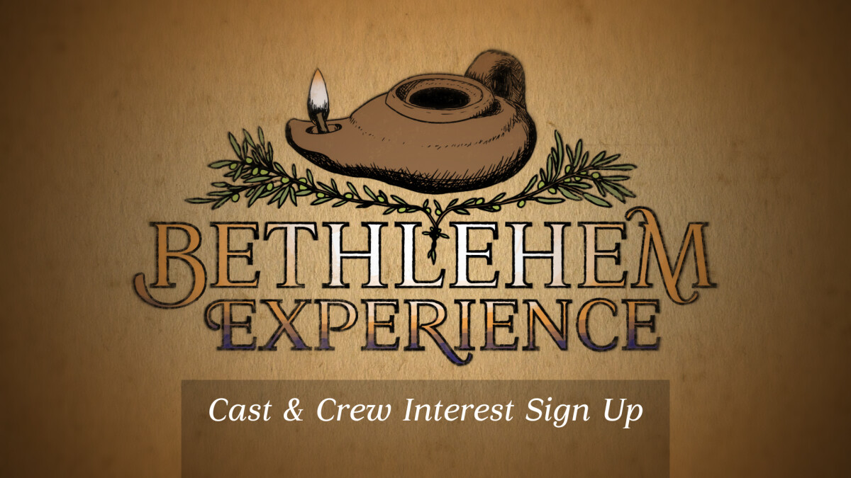 BETHLEHEM EXPERIENCE : Cast & Crew Sign Up