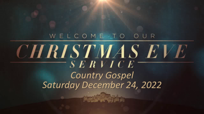 Christmas Eve Country Gospel "Christmas Expectations" - Sat. Dec. 24, 2022