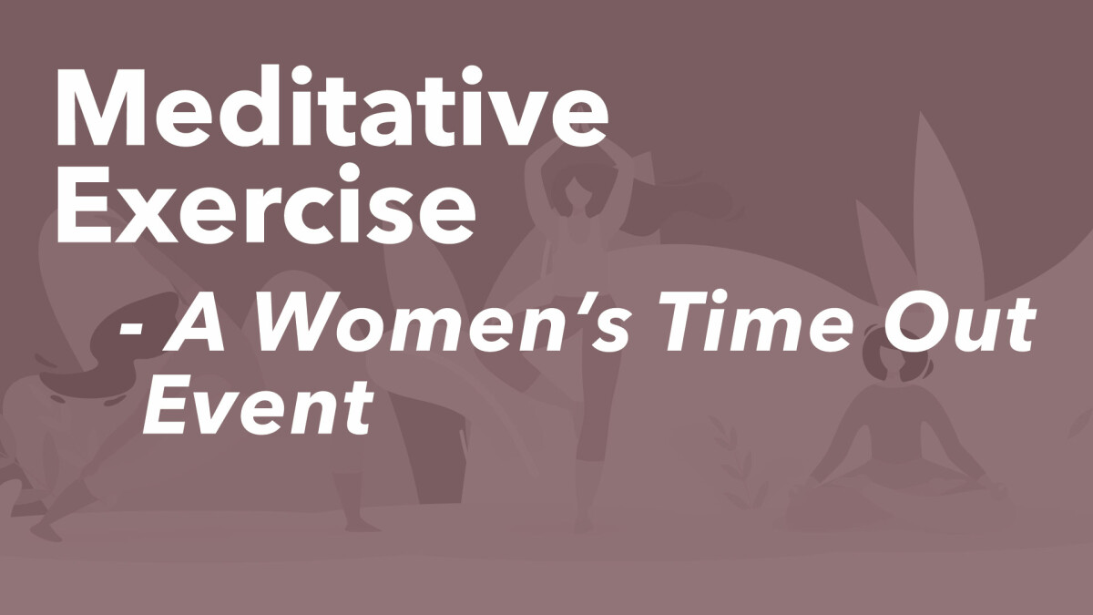Meditative Exercise: A Women's Ministry Time Out Event