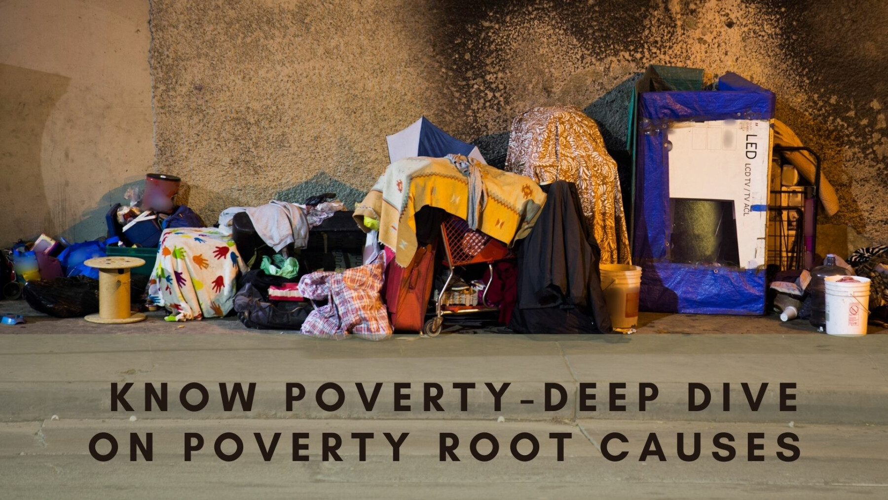 Know Poverty -  Deep Dive on Poverty Root Causes