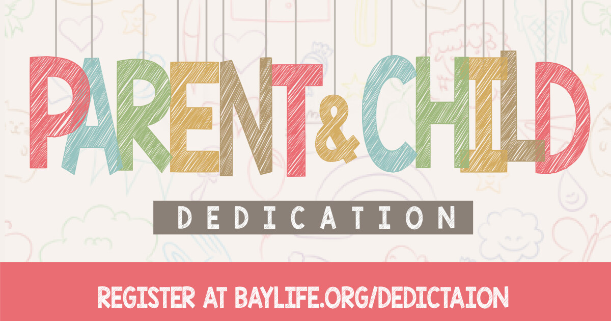 Parent Child Dedication Classes Bay Life Church
