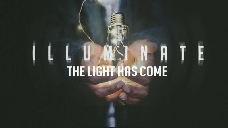 The Light Has Come (7/1/18)