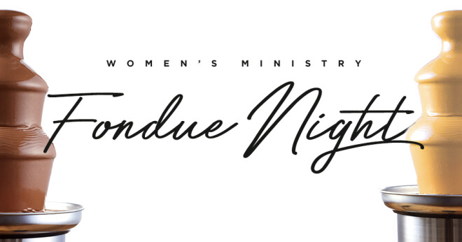 Women's Ministry Fondue Night