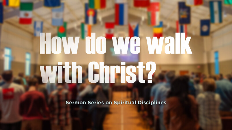 How do We Walk with Christ in Uncertain Times?