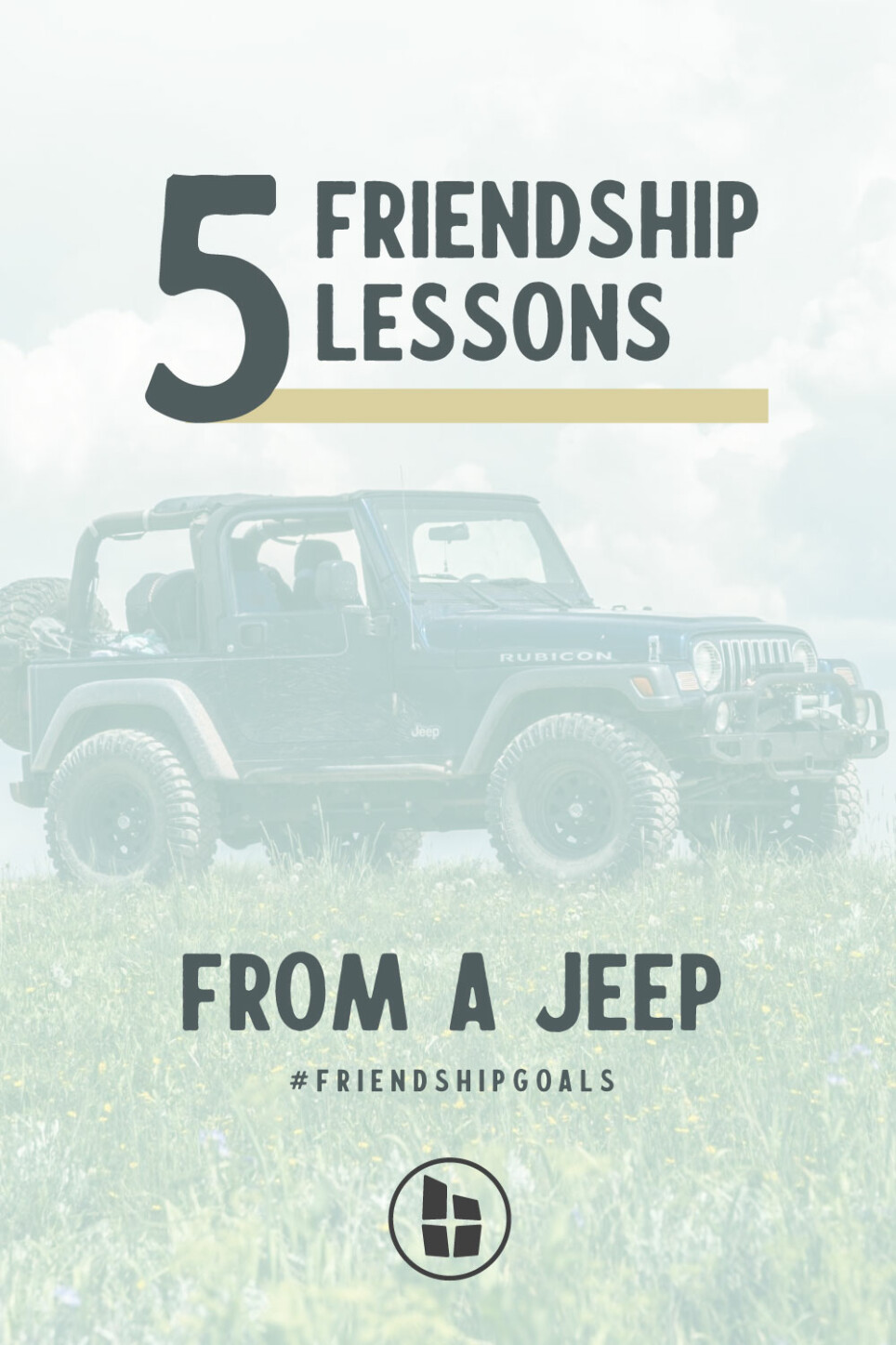 5 Ways to Form Deeper Connections: Friendship Lessons from a Jeep