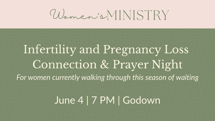 Infertility and Pregnancy Loss - Connection and Prayer Night