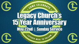 Legacy 15 Year Anniversary Service