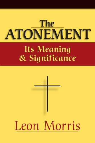 The Atonement: It's Meaning and Significance
