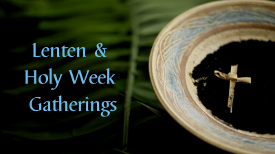 Lent & Holy Week